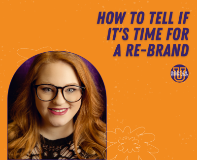 How to Tell if It’s Time For a Re-Brand