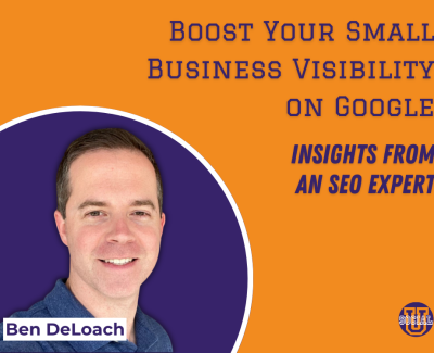 Boost Your Small Business Visibility on Google: Insights from an SEO Expert