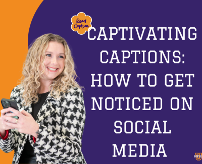 Captivating Captions: How to Get Noticed on Social Media