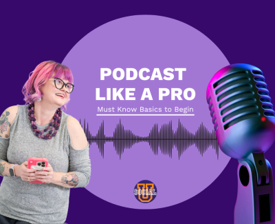 Podcast Like a Pro With Becky Johnson: Must Know Basics to Start Your Podcast
