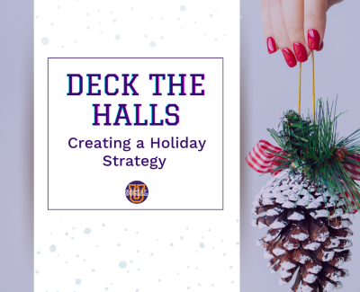 Deck The Halls: Creating a Holiday Strategy