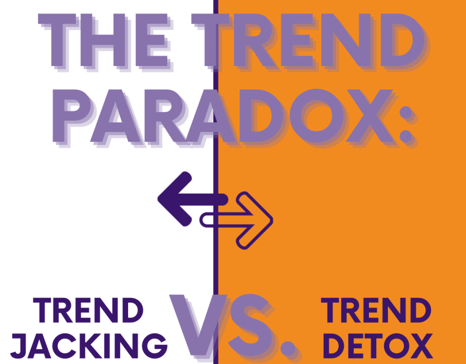 The Trend Paradox: Trendjacking vs. Trend Detox