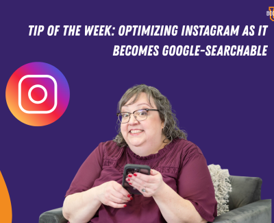 Tip of the Week: Optimizing Instagram As It Becomes Google-Searchable